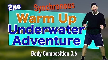 2nd Synchronous Warm Up Underwater Adventure Body Composition 3.6